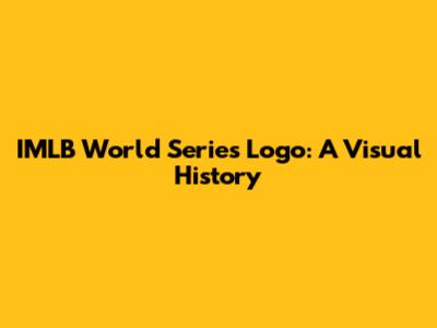 IMLB World Series Logo: A Visual History