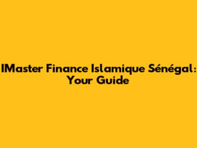 IMaster Finance Islamique Sénégal: Your Guide