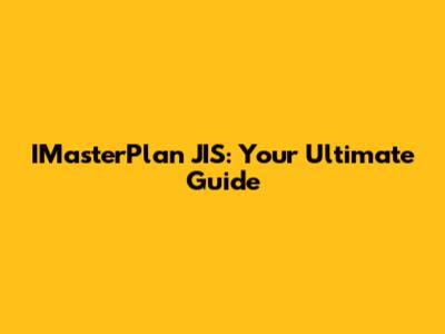 IMasterPlan JIS: Your Ultimate Guide
