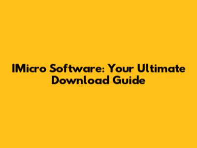 IMicro Software: Your Ultimate Download Guide