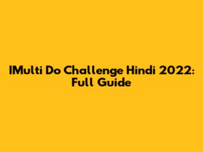 IMulti Do Challenge Hindi 2022: Full Guide
