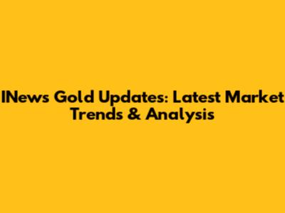 INews Gold Updates: Latest Market Trends & Analysis
