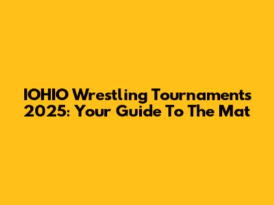 IOHIO Wrestling Tournaments 2025: Your Guide To The Mat