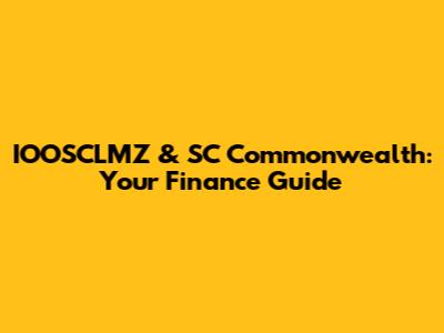 IOOSCLMZ & SC Commonwealth: Your Finance Guide