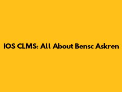 IOS CLMS: All About Bensc Askren