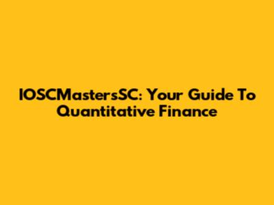 IOSCMastersSC: Your Guide To Quantitative Finance