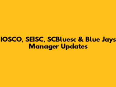 IOSCO, SEISC, SCBluesc & Blue Jays Manager Updates