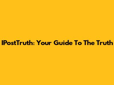 IPostTruth: Your Guide To The Truth