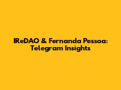 IReDAO & Fernanda Pessoa: Telegram Insights