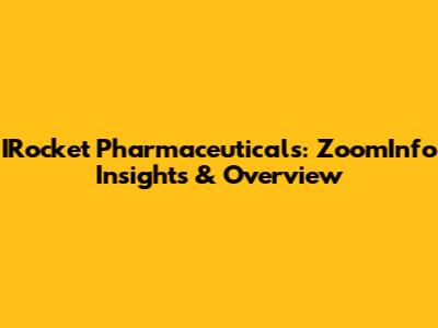 IRocket Pharmaceuticals: ZoomInfo Insights & Overview
