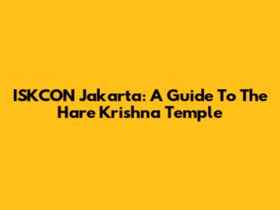 ISKCON Jakarta: A Guide To The Hare Krishna Temple