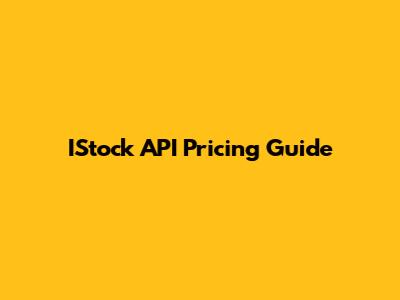 IStock API Pricing Guide