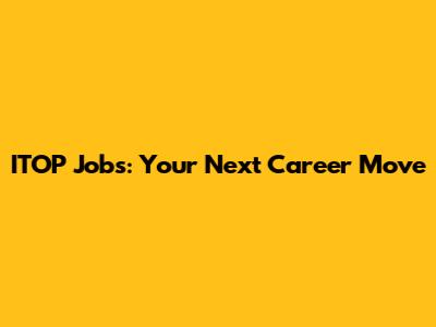 ITOP Jobs: Your Next Career Move