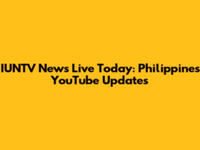 IUNTV News Live Today: Philippines YouTube Updates