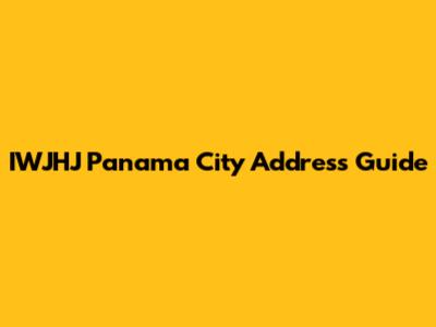 IWJHJ Panama City Address Guide