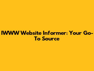 IWWW Website Informer: Your Go-To Source