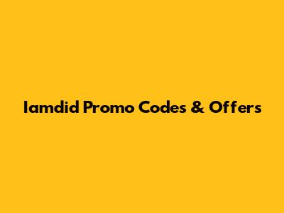 Iamdid Promo Codes & Offers