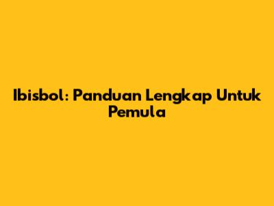Ibisbol: Panduan Lengkap Untuk Pemula