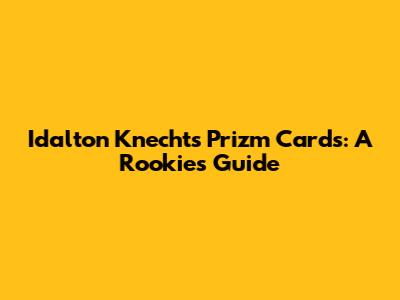 Idalton Knecht's Prizm Cards: A Rookie's Guide