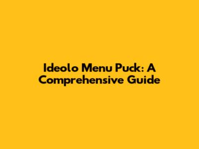 Ideolo Menu Puck: A Comprehensive Guide