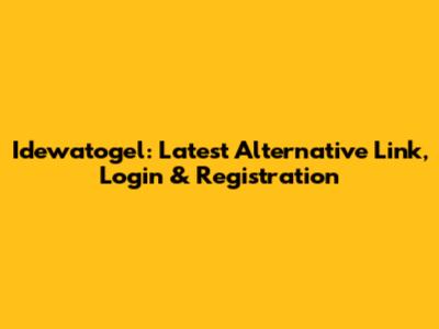 Idewatogel: Latest Alternative Link, Login & Registration