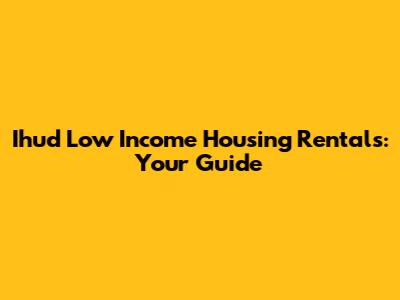 Ihud Low Income Housing Rentals: Your Guide