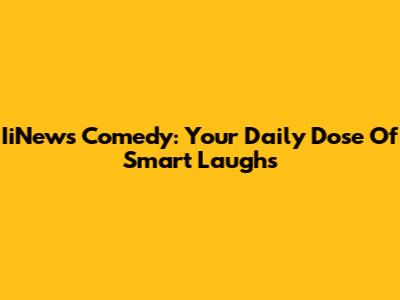 IiNews Comedy: Your Daily Dose Of Smart Laughs