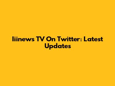 Iiinews TV On Twitter: Latest Updates