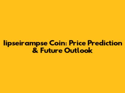 Iipseirampse Coin: Price Prediction & Future Outlook
