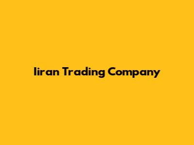 Iiran Trading Company