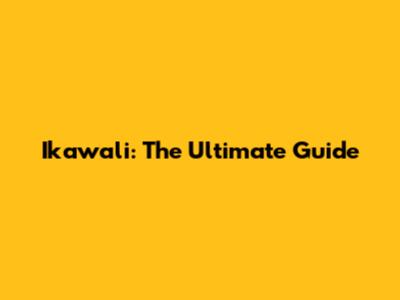 Ikawali: The Ultimate Guide