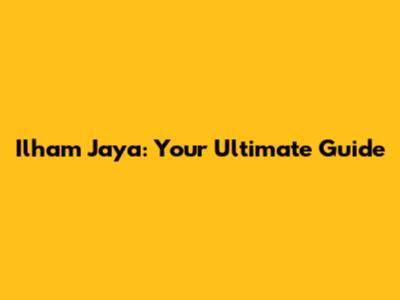 Ilham Jaya: Your Ultimate Guide