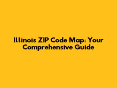 Illinois ZIP Code Map: Your Comprehensive Guide