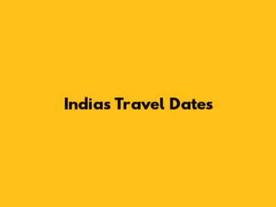 India's Travel Dates