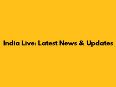 India Live: Latest News & Updates