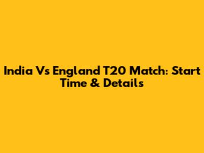 India Vs England T20 Match: Start Time & Details