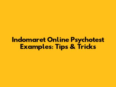 Indomaret Online Psychotest Examples: Tips & Tricks