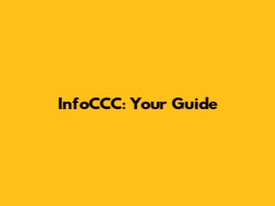 InfoCCC: Your Guide