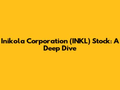 Inikola Corporation (INKL) Stock: A Deep Dive