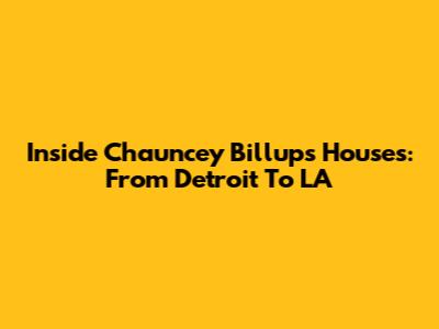 Inside Chauncey Billups' Houses: From Detroit To LA