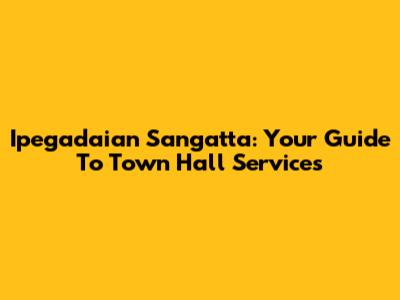Ipegadaian Sangatta: Your Guide To Town Hall Services