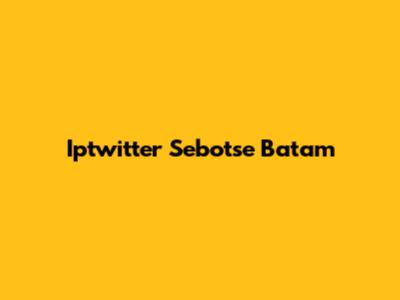 Iptwitter Sebotse Batam