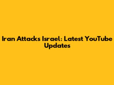 Iran Attacks Israel: Latest YouTube Updates