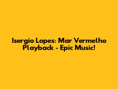 Isergio Lopes: Mar Vermelho Playback - Epic Music!