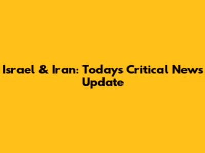 Israel & Iran: Today's Critical News Update