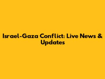Israel-Gaza Conflict: Live News & Updates