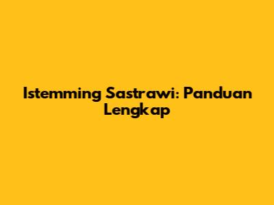 Istemming Sastrawi: Panduan Lengkap