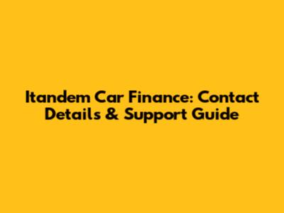 Itandem Car Finance: Contact Details & Support Guide