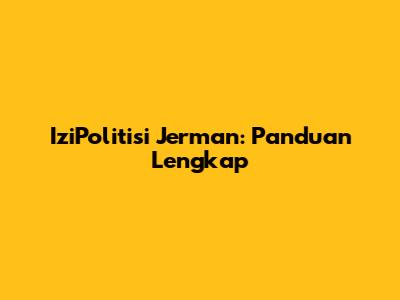 IziPolitisi Jerman: Panduan Lengkap
