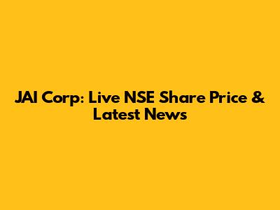 JAI Corp: Live NSE Share Price & Latest News